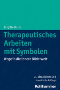 Therapeutisches Arbeiten mit Symbolen : Wege in die innere Bilderwelt