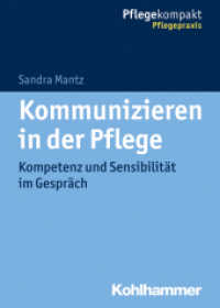 Kommunizieren in der Pflege : Kompetenz und Sensibilität im Gespräch (Pflegekompakt)