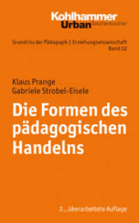 Die Formen des pädagogischen Handelns : Eine Einführung (Grundriss der Pädagogik | Erziehungswissenschaft 32) （2. Aufl. 2014. 240 S. 185 mm）