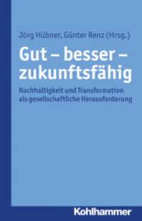 Gut - besser - zukunftsf&auml;hig : Nachhaltigkeit und Transformation als gesellschaftliche Herausforderung (edition akademie, Neue Folge 1) （2014. 156 S. 210 mm）