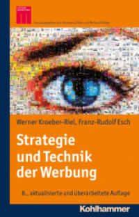 Strategie und Technik der Werbung : Verhaltenswissenschaftliche und neurowissenschaftliche Erkenntnisse (Edition Marketing) （8., aktualis. u. überarb. Aufl. 2015. 460 S. m. 334 Abb. 235 mm）