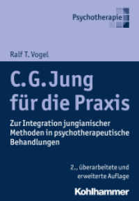 C. G. Jung für die Praxis : Zur Integration jungianischer Methoden in psychotherapeutische Behandlungen (Psychotherapie) （2., überarb. u. erw. Aufl. 2016. 219 S. 205 mm）