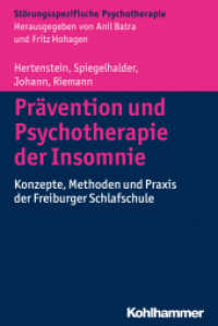 Prävention und Psychotherapie der Insomnie : Konzepte, Methoden und Praxis der Freiburger Schlafschule (Störungsspezifische Psychotherapie) （2015. 95 S. 13 Abb., 3 Tab. 232 mm）