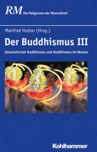 Der Buddhismus Tl.3 : Ostasiatischer Buddhismus und Buddhismus im Westen (Die Religionen der Menschheit 24,3) （2018. 493 S. 1 Tab. 240 mm）