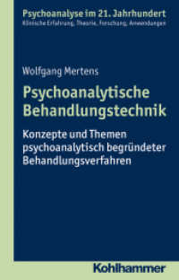 Psychoanalytische Behandlungstechnik : Konzepte und Themen psychoanalytisch begründeter Behandlungsverfahren (Psychoanalyse im 21. Jahrhundert)