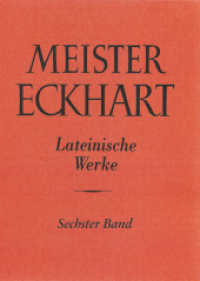 Meister Eckhart. Lateinische Werke Band 6 : Indices in opera omnia magistri Echardi (Meister Eckhart: Die lateinischen Werke 6) （2022. XII, 884 S. 315 mm）