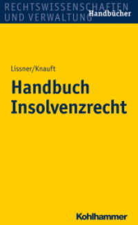 Handbuch Insolvenzrecht (Rechtswissenschaften und Verwaltung) （2016. XXXVI, 477 S. m. 8 Abb. u. 9 Tab. 245 mm）
