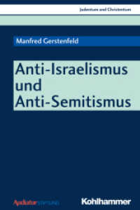 Anti-Israelismus und Anti-Semitismus : 92 Interviews (Judentum und Christentum 22) （2018. 302 S. 232 mm）