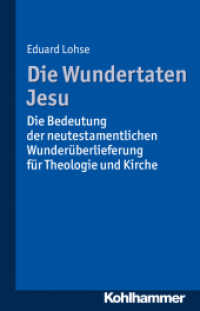 Die Wundertaten Jesu : Die Bedeutung der neutestamentlichen Wunderüberlieferung für Theologie und Kirche （2015. 174 S. 210 mm）