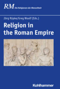 Religion in the Roman Empire (Die Religionen der Menschheit 16,2) （2020. 323 S. 28 Abb. 203 mm）