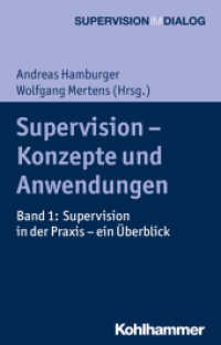 Supervision - Konzepte und Anwendungen Bd.1 : Supervision in der Praxis - ein Überblick (Supervision im Dialog) （2016. 232 S. 3 Abb., 3 Tab. 210 mm）