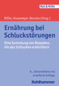 Ernährung bei Schluckstörungen : Eine Sammlung von Rezepten, die das Schlucken erleichtern (Rat + Hilfe) （8., überarbeitete und erweiterte Auflage. 2016. 134 S. 3 Tab. 200）