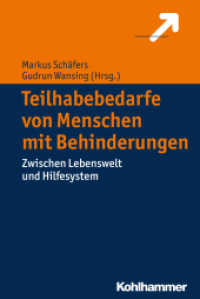 Teilhabebedarfe von Menschen mit Behinderungen : Zwischen Lebenswelt und Hilfesystem （2016. 185 S. m. 1 Abb. u. 13 Tab. 232 mm）