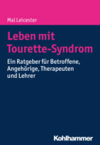 Leben mit Tourette-Syndrom : Ein Ratgeber für Betroffene, Angehörige, Therapeuten und Lehrer （2015. 75 S. 13 Abb. 203 mm）