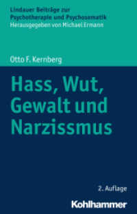 Hass, Wut, Gewalt und Narzissmus (Lindauer Beiträge zur Psychotherapie und Psychosomatik) （2. Aufl. 2016. 87 S. 9 Tab. 210 mm）