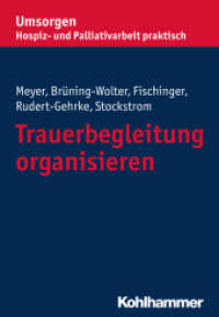Trauerbegleitung organisieren (Umsorgen - Hospiz- und Palliativarbeit praktisch) （2016. 82 S. 2 Abb. 205 mm）