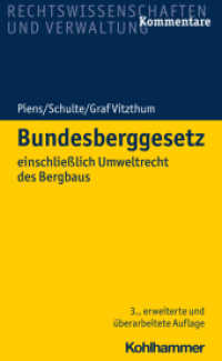 Bundesberggesetz : einschließlich Umweltrecht des Bergbaus (Rechtswissenschaften und Verwaltung, Kommentare) （3., erw. u. überarb. Aufl. 2020. 1356 S. 245 mm）