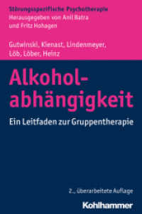 Alkoholabhängigkeit : Ein Leitfaden zur Gruppentherapie (Störungsspezifische Psychotherapie) （2., überarb. Aufl. 2016. 222 S. 17 Abb., 1 Tab. 232 mm）