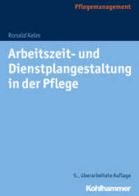Arbeitszeit- und Dienstplangestaltung in der Pflege （5. Aufl. 2025. 210 S. 16 Abb., 32 Tab.）