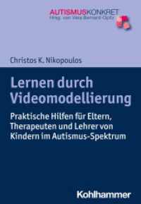 Lernen durch Videomodellierung : Praktische Hilfen für Eltern, Therapeuten und Lehrer von Kindern im Autismus-Spektrum (Autismus Konkret) （2021. 80 S. 4 Tab. 205 mm）