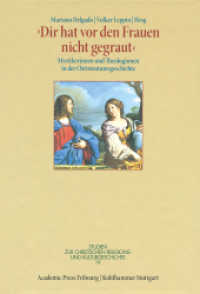 "Dir hat vor den Frauen nicht gegraut" : Mystikerinnen und Theologinnen in der Christentumsgeschichte (Studien zur christlichen Religions- und Kulturgeschichte 19) （2015. 403 S. 230 mm）