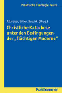 Christliche Katechese unter den Bedingungen der "flüchtigen Moderne" (Praktische Theologie heute Bd.142) （2016. 270 S. m. 6 Tab. 232 mm）
