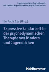 Expressive Sandarbeit in der psychodynamischen Therapie von Kindern und Jugendlichen (Psychodynamische Psychotherapie mit Kindern, Jugendlichen und jungen Erwachsenen) （2019. 240 S. 70 Abb. 203 mm）