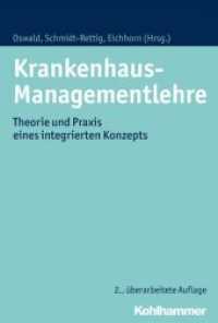 Krankenhaus-Managementlehre : Theorie und Praxis eines integrierten Konzepts （2. Aufl. 2017. 783 S. 123 Abb., 81 Tab. 245 mm）