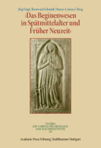 Das Beginenwesen in Spätmittelalter und Früher Neuzeit (Studien zur christlichen Religions- und Kulturgeschichte 20) （2016. 366 S. m. 51 Abb. 230 mm）