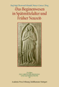 Das Beginenwesen in Spätmittelalter und Früher Neuzeit (Studien zur christlichen Religions- und Kulturgeschichte 20) （2016. 366 S. m. 51 Abb. 230 mm）