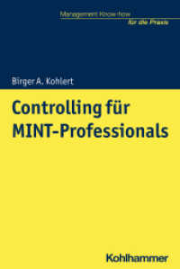 Controlling für MINT-Professionals (Management Know-how für die Praxis) （2021. 179 S. 52 Abb., 19 Tab. 232 mm）