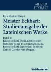 Meister Eckhart: Studienausgabe der Lateinischen Werke Bd.2 (Meister Eckhart: Studienausgabe der Lateinischen Werke 2) （2018. 471 S. 240 mm）