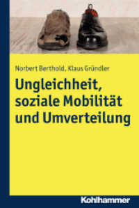Ungleichheit, soziale Mobilität und Umverteilung （2017. 249 S. m. 113 Abb. 232 mm）