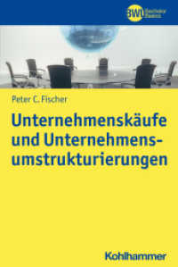 Unternehmenskäufe und Unternehmensumstrukturierungen (BWL Bachelor Basics) （2020. 321 S. 8 Abb. 232 mm）