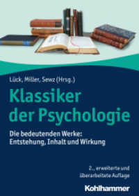 Klassiker der Psychologie : Die bedeutenden Werke: Entstehung, Inhalt und Wirkung （2., erw. u. überarb. Aufl. 2018. 356 S. 4 Abb., 1 Tab. 245 mm）