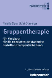 Gruppentherapie : Ein Handbuch für die ambulante und stationäre verhaltenstherapeutische Praxis (Psychotherapie) （2., überarb. Aufl. 2018. 238 S. 3 Abb. 230 mm）