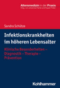 Infektionskrankheiten im höheren Lebensalter : Klinische Besonderheiten - Diagnostik - Therapie - Prävention (Altersmedizin in der Praxis) （2021. 195 S. 7 Abb., 11 Tab. 203 mm）