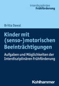 Kinder mit (senso-)motorischen Beeinträchtigungen : Aufgaben und Möglichkeiten der Interdisziplinären Frühförderung (Interdisziplinäre Frühförderung 3) （2024. 232 S. 5 Abb., 9 Tab. 205 mm）