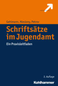Schriftsätze im Jugendamt : Ein Praxisleitfaden （2. Aufl. 2017. 145 S. m. 23 Abb. 232 mm）