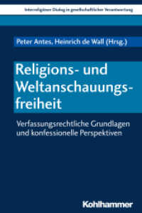 Religions- und Weltanschauungsfreiheit : Verfassungsrechtliche Grundlagen und konfessionelle Perspektiven (Interreligiöser Dialog in gesellschaftlicher Verantwortung 3) （2018. 151 S. 232 mm）