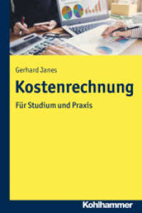 Kostenrechnung : Für Studium und Praxis （2017. 453 S. 191 Abb., 180 Tab. 232 mm）