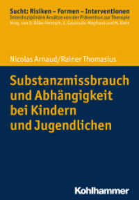 Substanzmissbrauch und Abhängigkeit bei Kindern und Jugendlichen (Sucht: Risiken - Formen - Interventionen) （2019. 182 S. 6 Abb., 6 Tab. 203 mm）