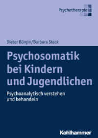 Psychosomatik bei Kindern und Jugendlichen : Psychoanalytisch verstehen und behandeln （2019. 246 S. 1 Abb., 1 Tab. 240 mm）