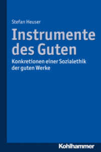 Instrumente des Guten : Konkretionen einer Sozialethik der guten Werke （2024. 360 S.）