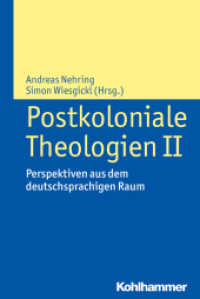 Postkoloniale Theologien II : Perspektiven aus dem deutschsprachigen Raum （2017. 320 S. 3 Abb. 230 mm）