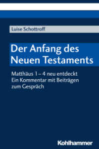 Der Anfang des Neuen Testaments : Matthäus 1-4 neu entdeckt. Ein Kommentar mit Beiträgen zum Gespräch （2019. 287 S. 1 Tab. 232 mm）