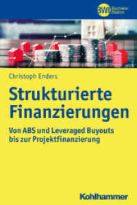Strukturierte Finanzierungen : Von ABS und Leveraged Buyouts bis zur Projektfinanzierung (BWL Bachelor Basics) （2018. 321 S. 70 Abb., 6 Tab. 232 mm）