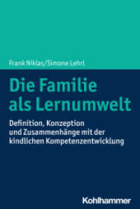Die Familie als Lernumwelt : Definition, Konzeption und Zusammenhänge mit der kindlichen Kompetenzentwicklung （2024. 220 S.）