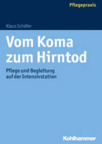 Vom Koma zum Hirntod : Pflege und Begleitung auf der Intensivstation (Pflegepraxis) （2017. 251 S. 26 Abb., 32 Tab. 240 mm）
