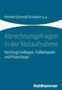 Abrechnungsfragen in der Notaufnahme : Rechtsgrundlagen, Fallbeispiele und Praxistipps （2020. 159 S. 1 Tab. 204 mm）